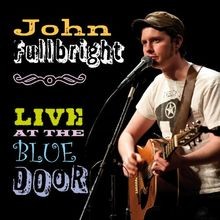 Live At The Blue Door von John Fullbright | CD | Zustand sehr gut