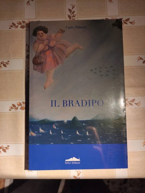 Il bradipo - Carlo Palamà (Felici Editore) Romanzo, con autografo all'interno, 2006