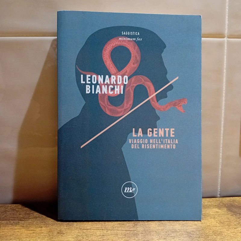 La gente Leonardo Bianchi viaggio nell'Italia del risentimento