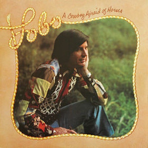 Lobo - A Cowboy Afraid Of Horses [1975]