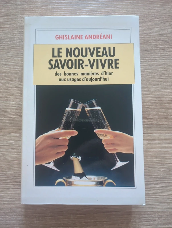 Le nouveau savoir-vivre des bonnes manieres d'hier aux usages d'aujourd'hui - n/a