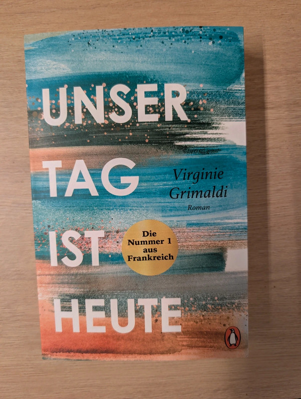Unser Tag ist heute - Roman von Virginie Grimaldi