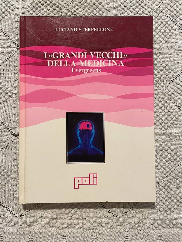 Libro I grandi vecchi della medicina di Luciano Sterpellone
