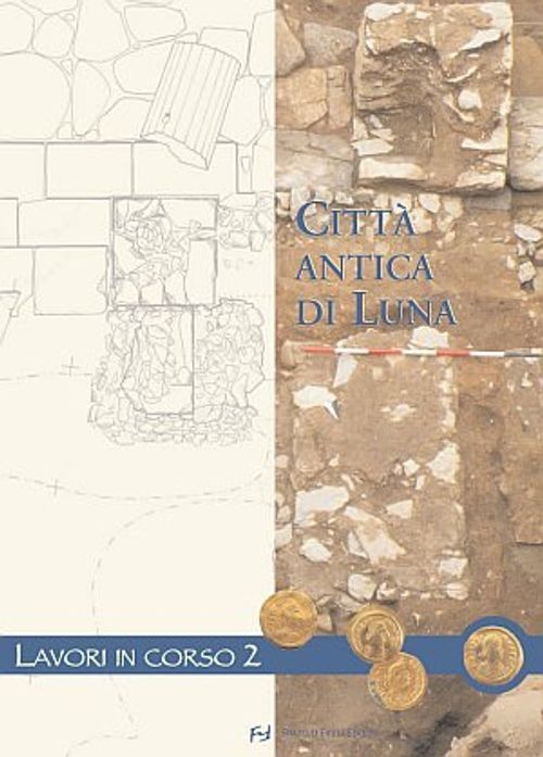 Libri Citta Antica Di Luna. Lavori In Corso