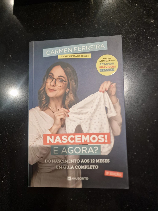 Nascemos! E Agora? - Carmen Ferreira (guia bebé 0-12 meses)