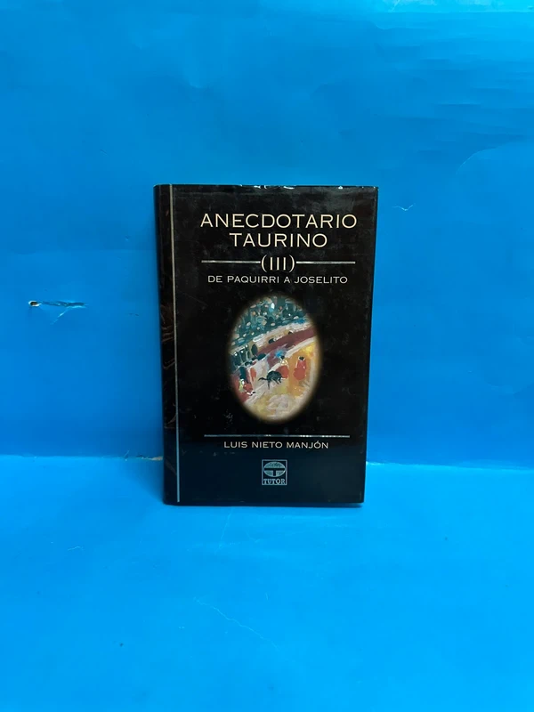 Anecdotario taurino de Paquirri a Joselito. Luis Nieto Manjón