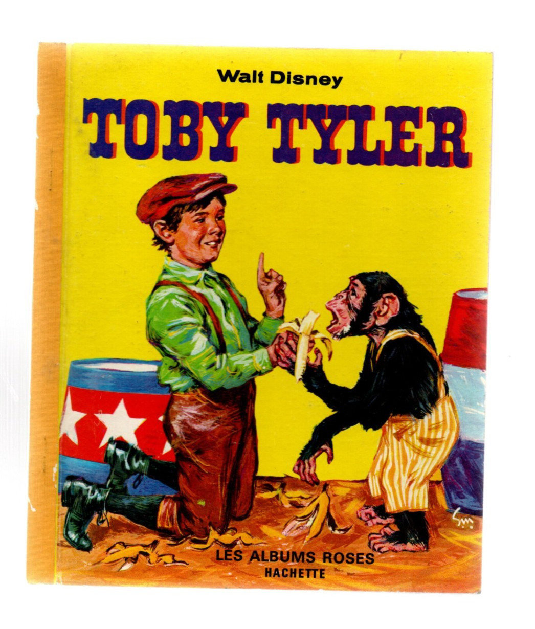 LES ALBUMS ROSES. TOBY TYLER. mages WALT DISNEY. 1954.