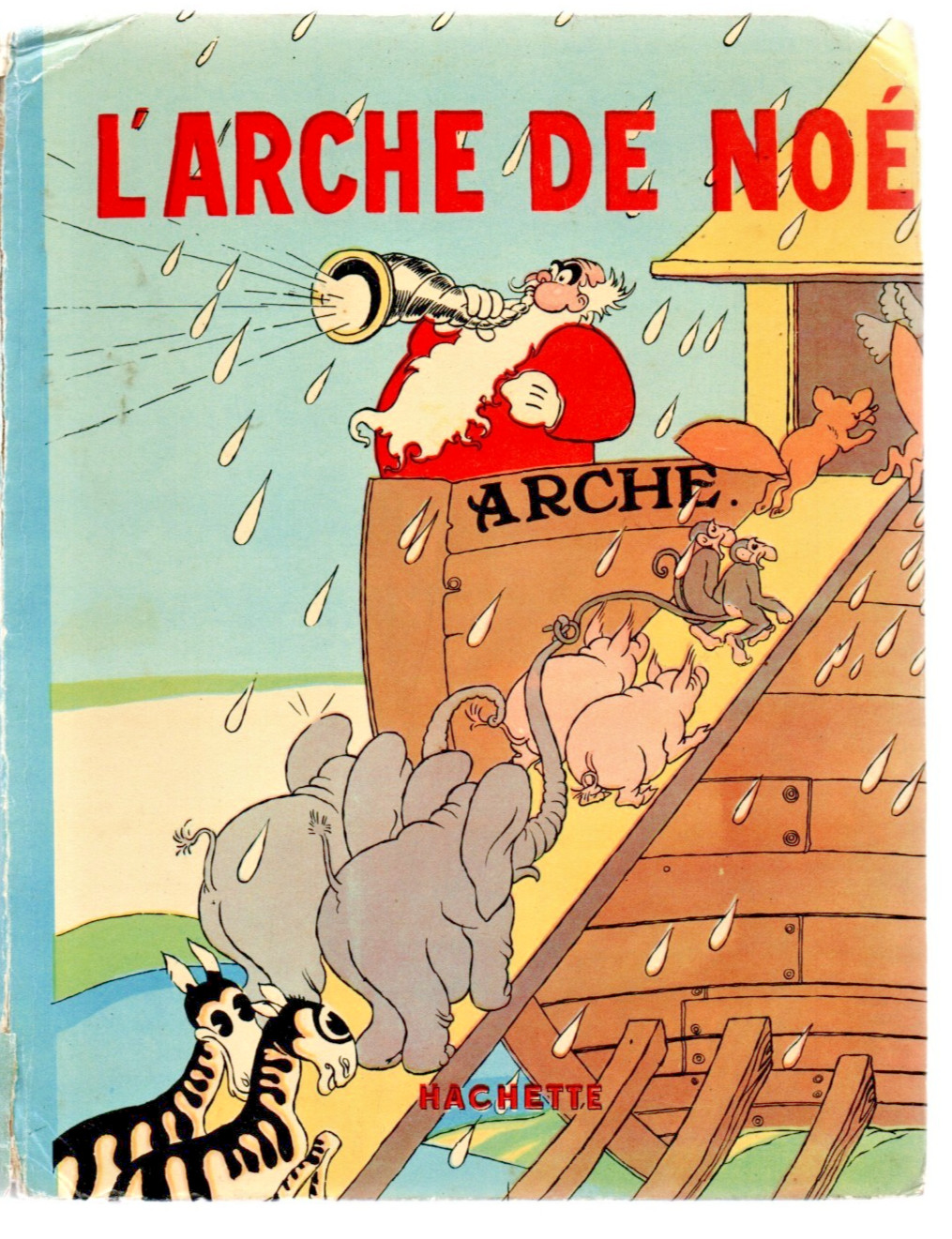 LORIOUX. L' ARCHE DE Noé. Hachette 1934. EO. Bel état