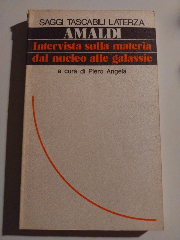 Amaldi, Intervista sulla materia dal nucleo alle galassie