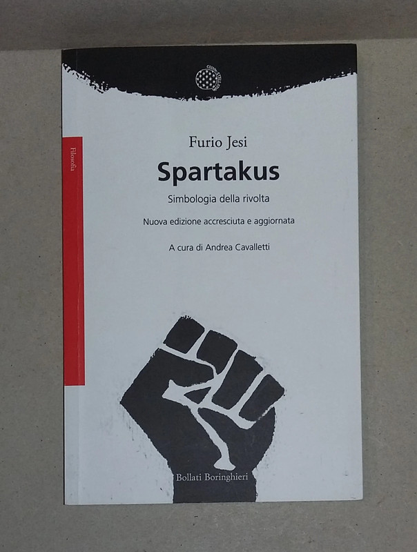 Furio Jesi - Spartakus Simbologia della Rivolta . Bollati Boringhieri 2022