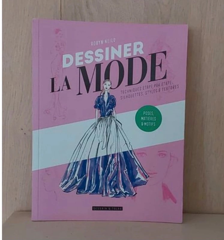 Livre Dessiner la Mode  Robyn Neild  Dessain Tolra
