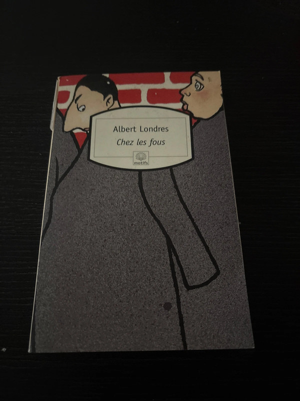 Livre Chez Les Fous - Albert Londres (Édition Motifs / Poche Culte)