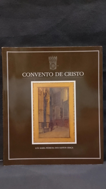 Convento de Cristo - Luís Maria Pedrosa dos Santos Graça