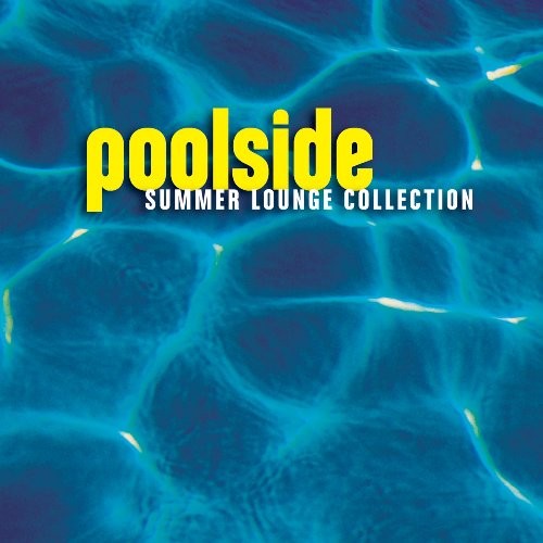 POOLSIDE: SUMMER LOUNGE COLLECTION - V/A - CD - **EXCELLENT CONDITION**