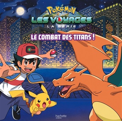 HACHETTE Pokémon  Le Combat Des Titans ! (French)  Les Voyages : La Série 2021