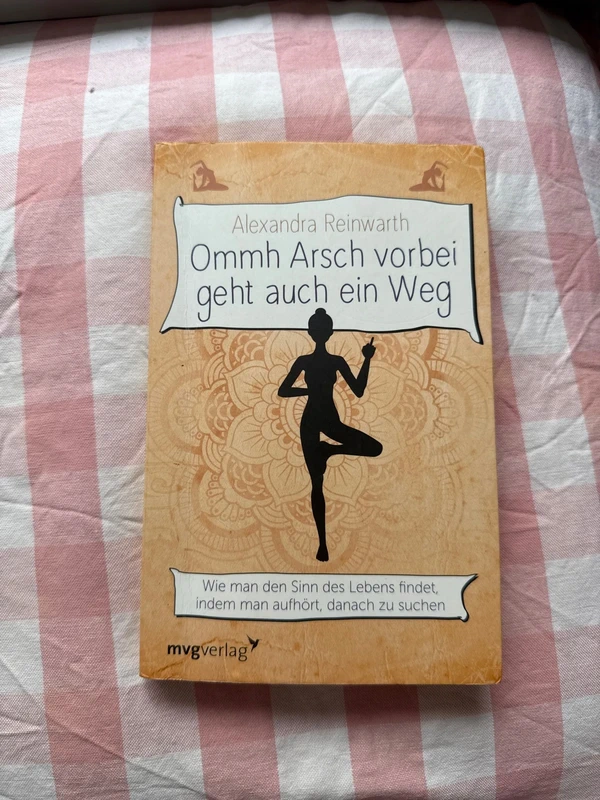 Ommh Arsch vorbei geht auch ein Weg