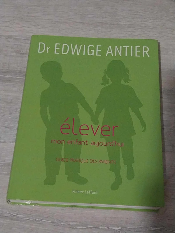 Livre "Élever mon enfant aujourd'hui "