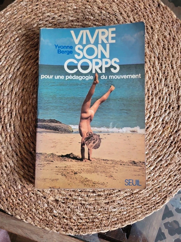 Vivre son corps. Pour 1 pédagogie du mouvement