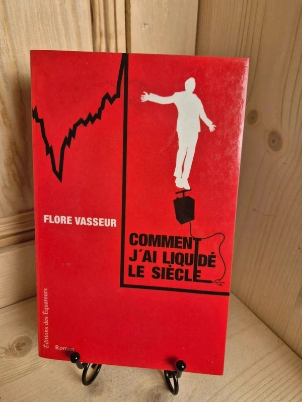 Comment j'ai liquidé le siècle de flore Vasseur