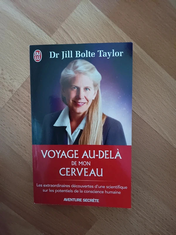 Voyage au-delà de mon cerveau - Dr Jill Bolte Taylor