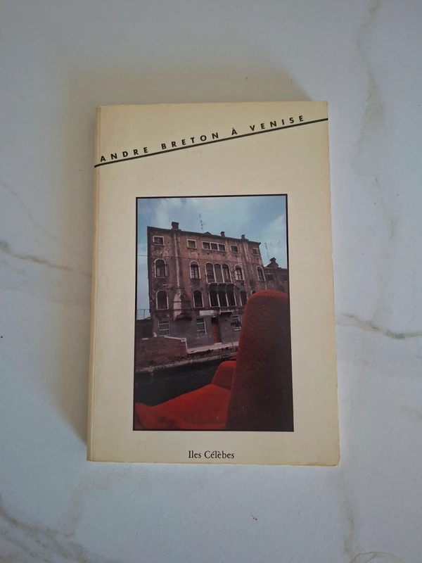 André Breton à Venise  éditions Iles Célèbes