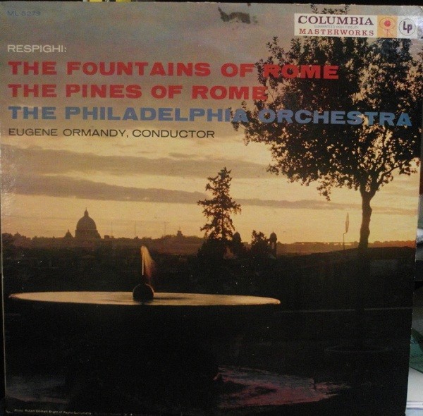 Eugene Ormandy Conducts The Philadelphia Orchestra / Ottorino Respighi, The Pine