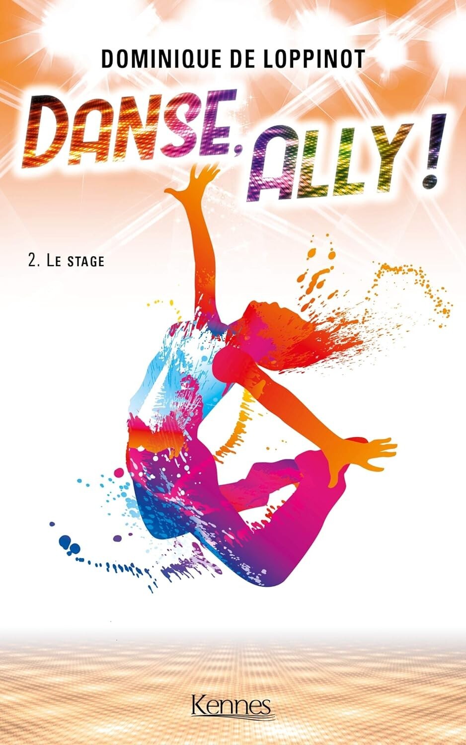 Danse Ally T02 - Le Stage. Dominique De LOPPINOT.  Kennes SF23