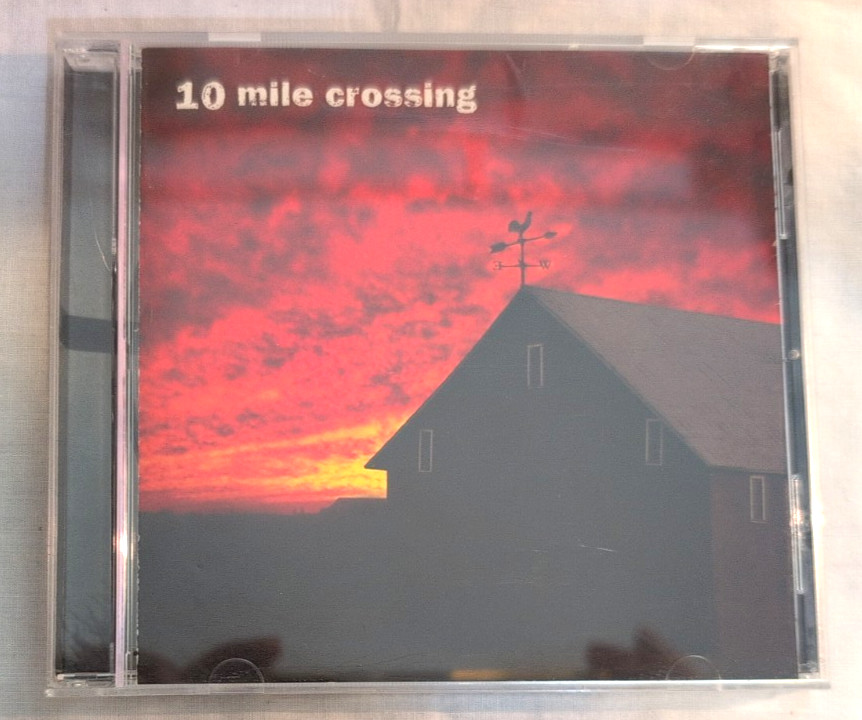 10 Mile Crossing: 10 Mile Crossing (CD, 2006) Rock / Country Rock