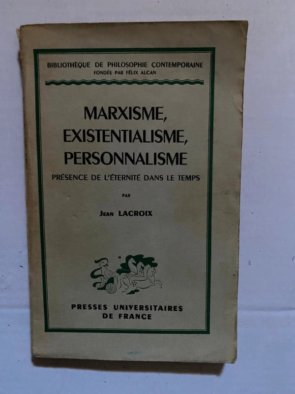  Marxisme, existentialisme, personnalisme  Jean Lacroix