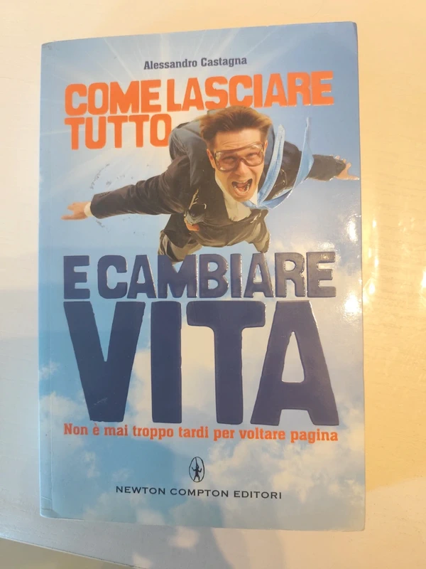 Come lasciare tutto e cambiare vita
