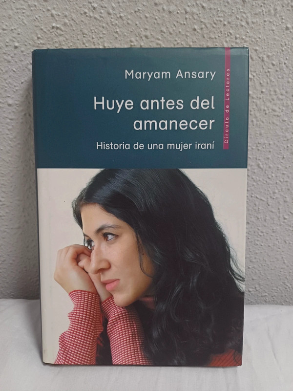Huye antes del amanecer – Maryam Ansary (Círculo de Lectores)