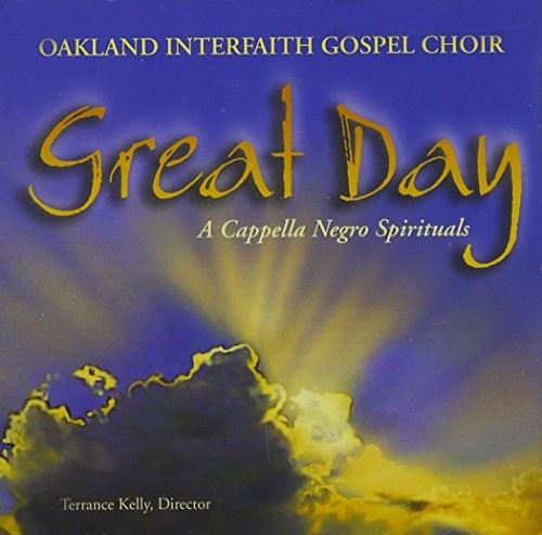 OAKLAND INTERFAITH GOSPEL CHOIR - Great Day: A Cappella Negro Spirituals - CD
