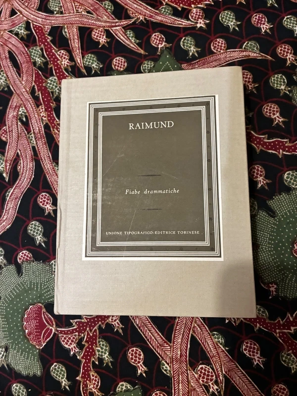 Fiabe Drammatiche - Ferdinand Raimund - Unione Tipografico - A1-018