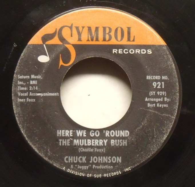 Chuck Johnson - Here We Go 'Round The Mulberry Bush - 1963 Soul 45 on Symbol