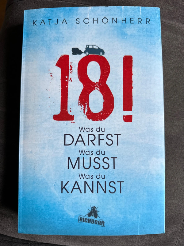 18! Was darfst du. Was musst du. Was kannst du