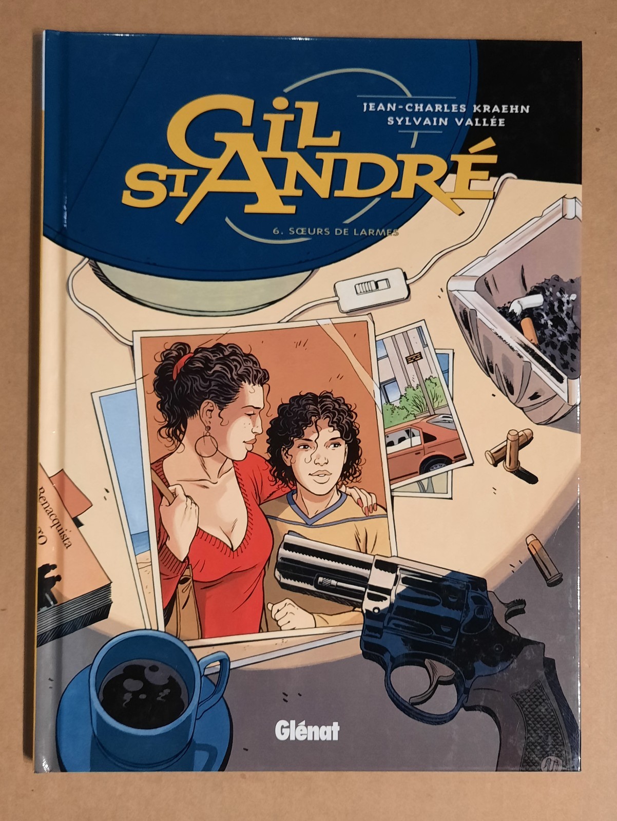GIL ST ANDRE tome 6 Soeurs de larmes EO ETAT NEUF Kraehn Vallée