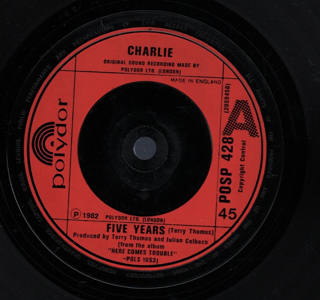 Charlie Five Years Vinile 7" 45 RPM Polydor UK 1982 In Plain Sleeve