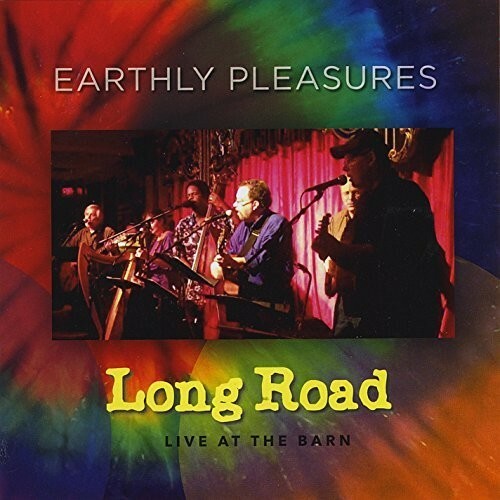 Earthly Pleasures (Long Road Live at the Barn) by Long Road (CD, 2014)