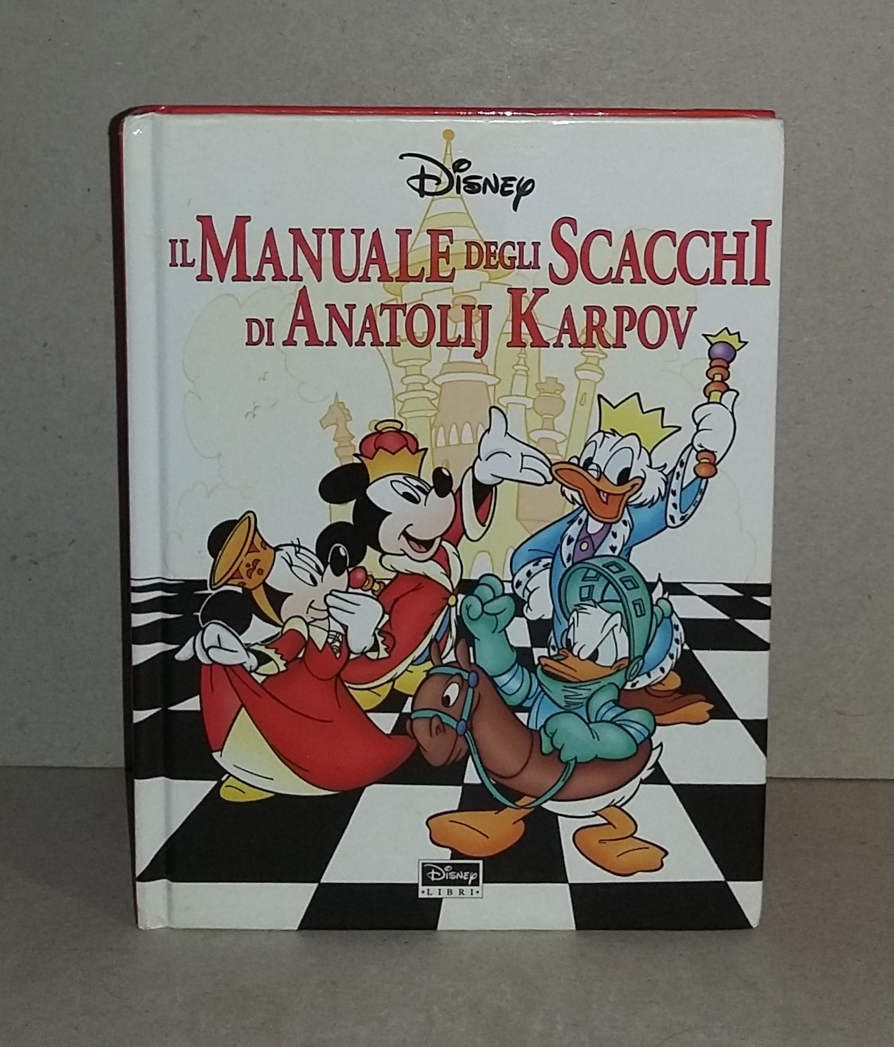 Walt Disney - Il Manuale degli Scacchi di Anatolij Karpov . Disney Libri 1997