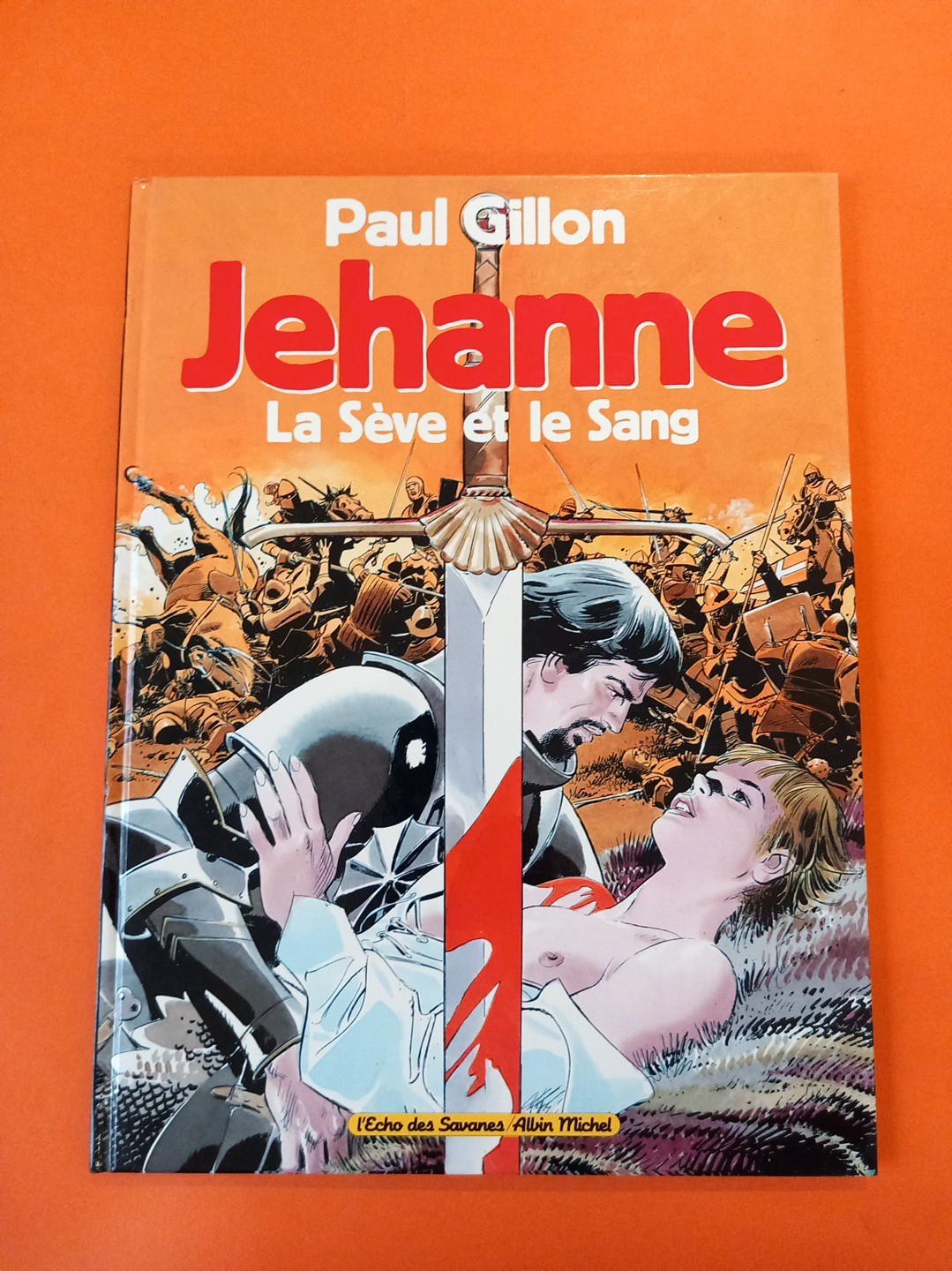 GILLON JEHANNE LA SEVE ET LE SANG 1993 COMME NEUF