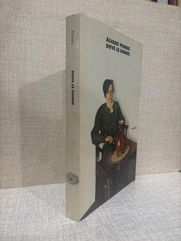 Alvaro Pombo: Dove le donne, Einaudi
