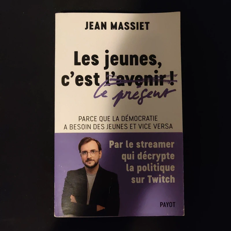 Les jeunes, c'est le présent !: Parce que la démocratie a besoin des jeunes et vice versa
