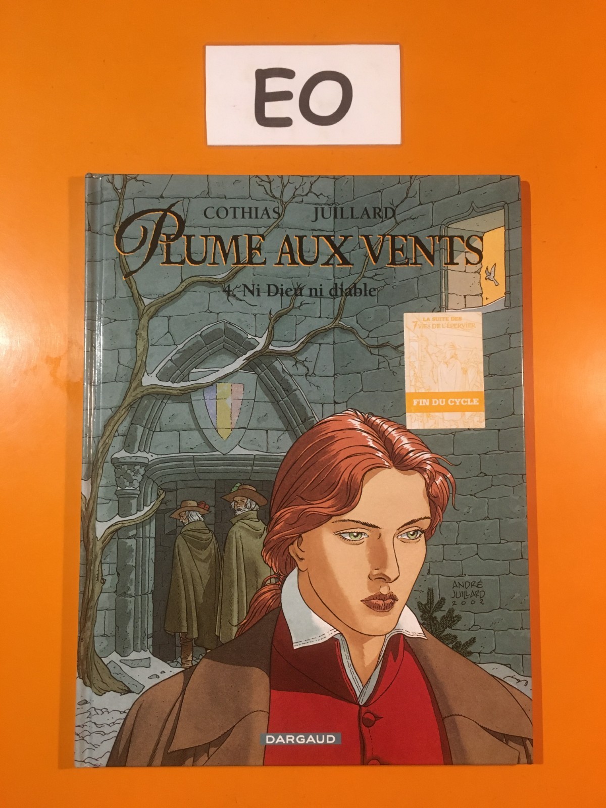 JUILLARD/COTHIAS : PLUME AUX VENTS T4 : NI DIEU NI DIABLE EN EO!