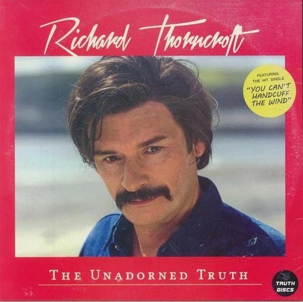 Richard Thorncroft = The Unadorned Truth = VINYL 12" EP = SYNTH POP COMEDY STAGE
