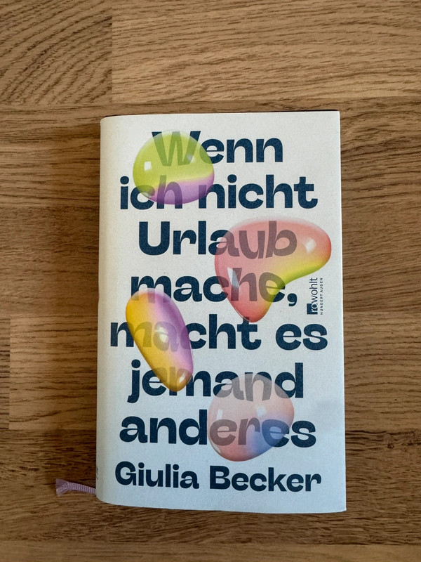 Wenn ich nicht Urlaub mache, macht es jemand anderes (Giulia Becker)