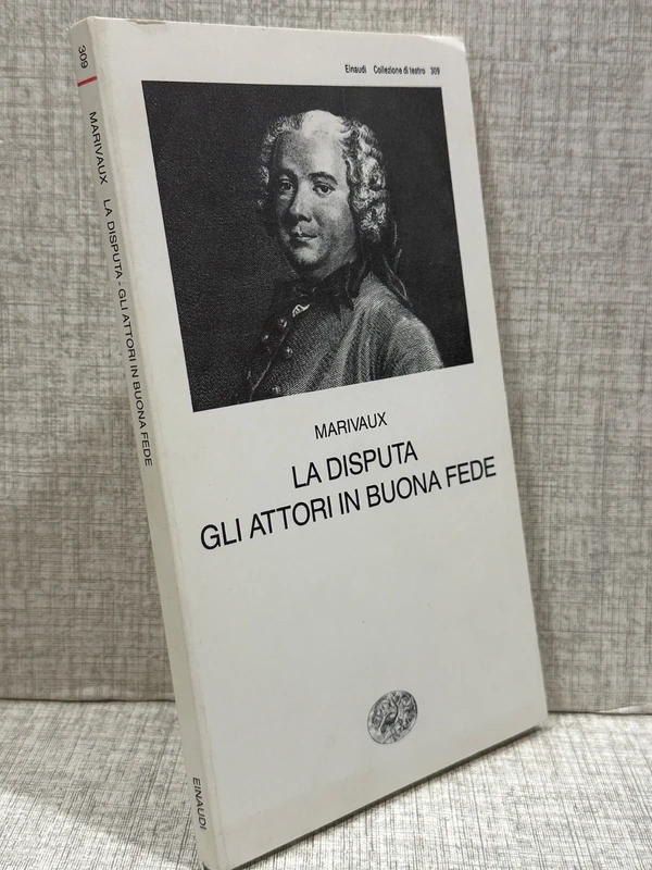 La Disputa Gli Attori In Buona Fede Marivaux ed Einaudi