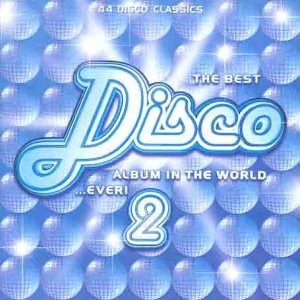 BEST DISCO ALBUM IN WORLD EVER 2 - V/A - 2 CD - IMPORT - **NEW/STILL SEALED**