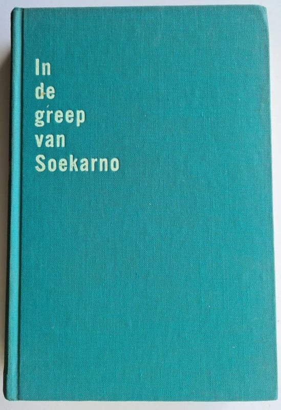 In de greep van Soekarno - H.Schmidt