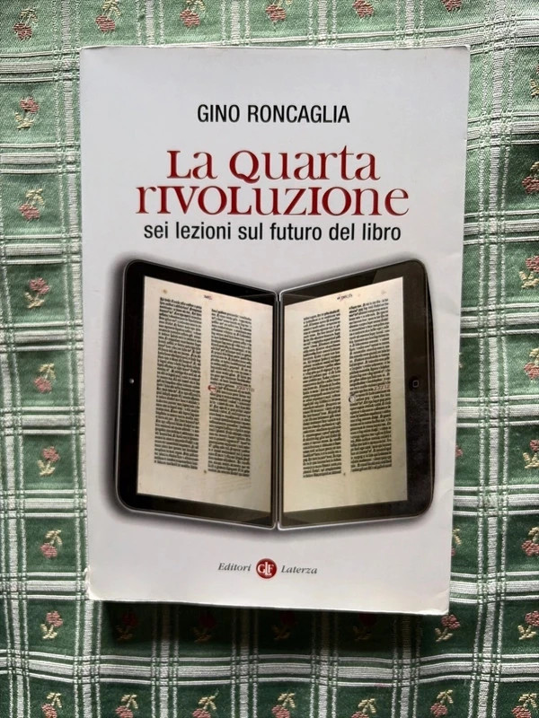 La quarta rivoluzione - sei lezioni sul futuro del libro