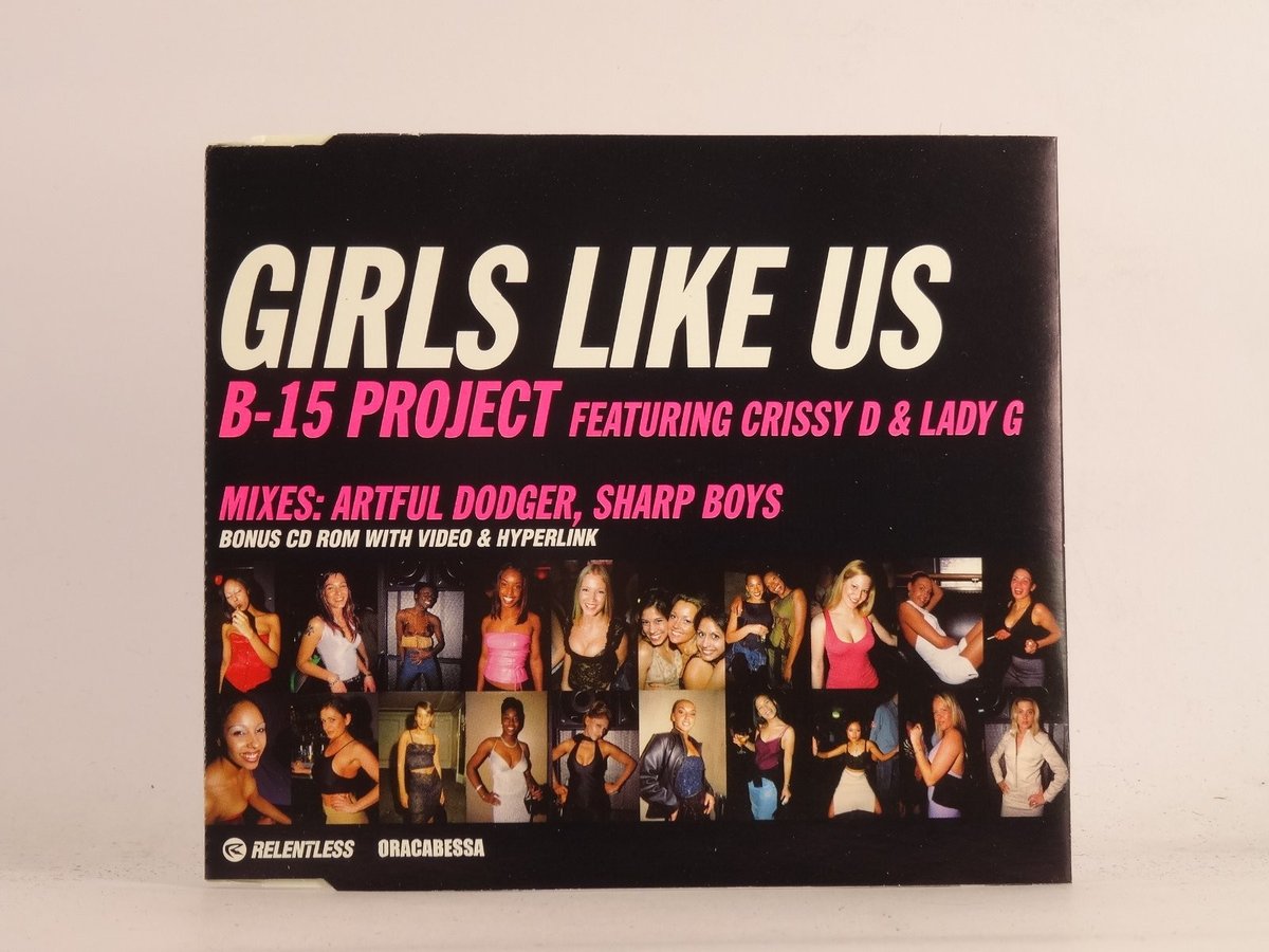 B-15 PROJECT FT CRISSY D AND LADY G GIRLS LIKE US (B54) 4 Track CD Single includ